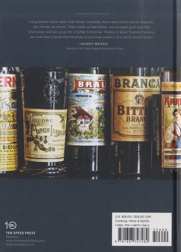 Amaro. The Spirited World of Bittersweet, herbal liqueurs With Cocktails, Recipes, and Formulas
