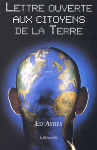 Ed Ayres - Lettre ouverte aux citoyens de la terre.