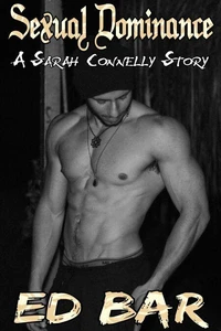 Sexual Dominance: A Sarah Connelly Story