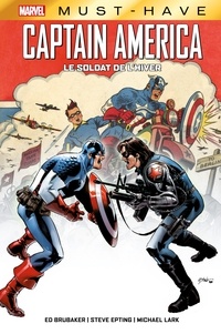 Ed Brubaker - Best of Marvel (Must-Have) : Captain America - Le Soldat de l'Hiver.