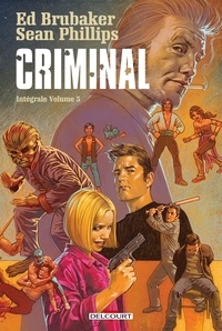 Ed Brubaker et Sean Phillips - Criminal Intégrale Tome 3 : .