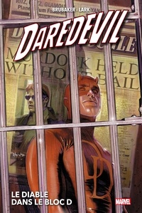 Ed Brubaker - Daredevil (1998) par Brubaker & Lark T01 - Le Diable dans le bloc D.
