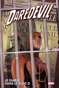 Ed Brubaker et Michael Lark - Daredevil Tome 1 : Le diable dans le bloc D.