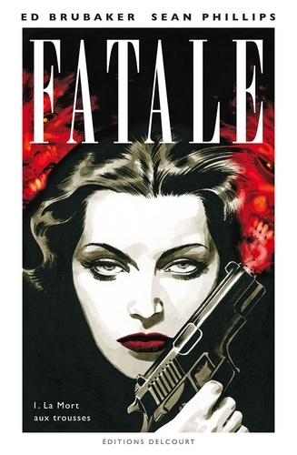 Fatale Tome 01 : La Mort aux trousses