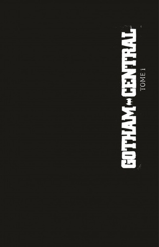 Gotham Central Tome 1