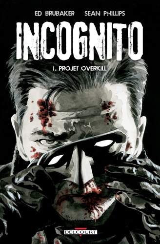 Incognito T01. Projet Overkill