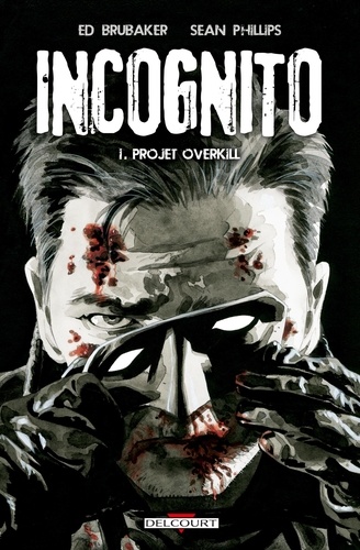 Incognito Tome 1 Projet Overkill