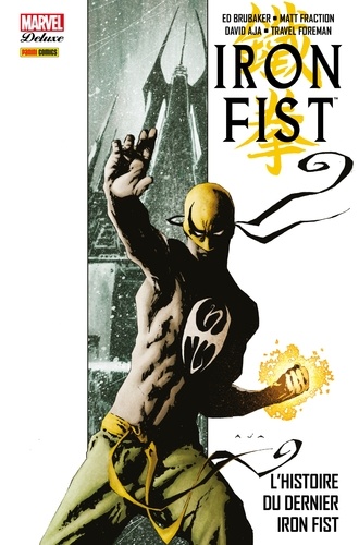 Iron Fist (2006) T01. L'histoire du dernier Iron Fist