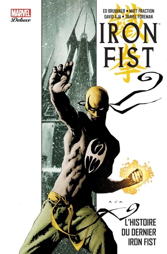 Iron Fist Tome 1 L'histoire du dernier Iron Fist