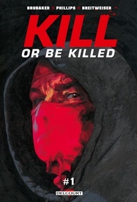 Ed Brubaker - Kill or Be Killed T01 Chapitre 1 - gratuit.