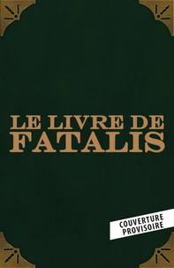 Le Livre de Fatalis (Edition limitée)