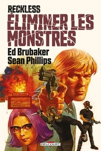 Ed Brubaker et Sean Phillips - Reckless  : Eliminer les monstres.