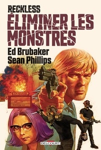 Ed Brubaker - Reckless - Éliminer les monstres.