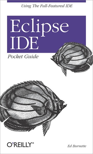 Ed Burnette - Eclipse IDE Pocket Guide.