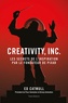 Ed Catmull - Creativity, Inc. - Les secrets de l'inspiration par le fondateur de PIXAR.