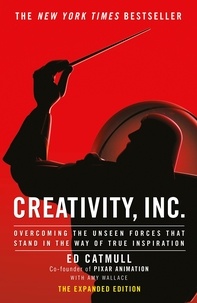 Ed Catmull - Creativity, Inc. - an inspiring look at how creativity can - and should - be harnessed for business success by the founder of Pixar.