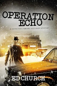 Operation Echo: A Detective Brook Deelman Mystery