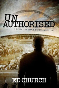 Unauthorised: A Detective Brook Deelman Mystery