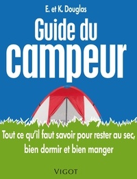 Ed Douglas et Kate Douglas - Guide du campeur.