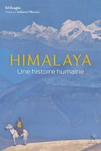 Ed Douglas - Himalaya - Une histoire humaine.