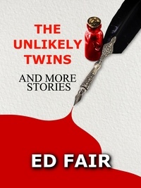  Ed Fair - The Unlikely Twins and More Stories.