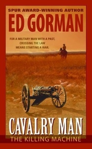 Ed Gorman - Cavalry Man: The Killing Machine.