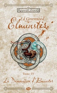 Ed Greenwood - Elminster Tome 4 : La damnation d'Elminster.
