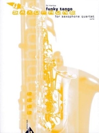 Ed Harlow - Funky Tango - 4 saxophones (AATBar). Partition et parties..