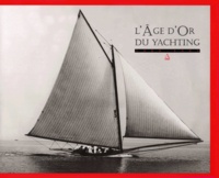 Ed Holm - L'Age D'Or Du Yachting 1880-1905.
