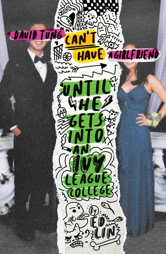 Ed Lin - David Tung can't have a girlfriend until he gets into an Ivy League college.