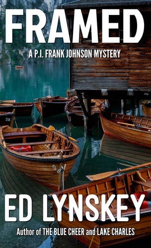  Ed Lynskey - Framed - P.I. Frank Johnson Mystery Series, #24.