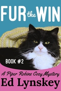  Ed Lynskey - Fur the Win - Piper Robins Cozy Mystery Series, #2.