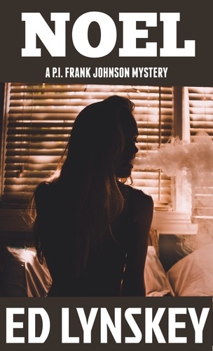  Ed Lynskey - Noel - P.I. Frank Johnson Mystery Series, #15.