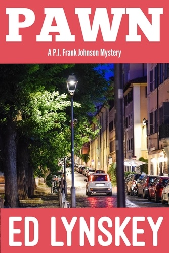 Ed Lynskey - Pawn - P.I. Frank Johnson Mystery Series, #14.