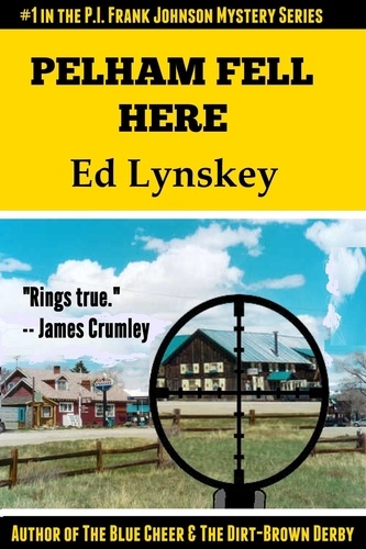  Ed Lynskey - Pelham Fell Here - P.I. Frank Johnson Mystery Series, #1.