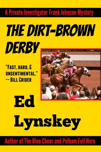  Ed Lynskey - The Dirt-Brown Derby - P.I. Frank Johnson Mystery Series, #2.