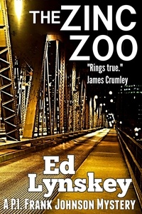  Ed Lynskey - The Zinc Zoo - P.I. Frank Johnson Mystery Series, #5.