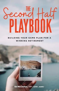 The Second Half Playbook: Building Your Game Plan for a Winning Retirement