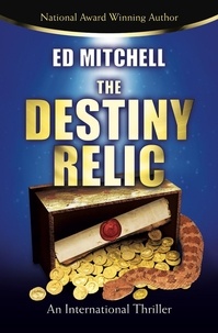 Ed Mitchell - The Destiny Relic - The Gold Lust Series, #4.