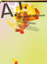 Ed Saindon - Advanced Rhythms in Improvisation - Méthode..