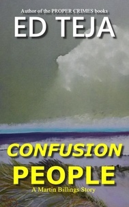  Ed Teja - Confusion People - A Martin Billings Story, #6.