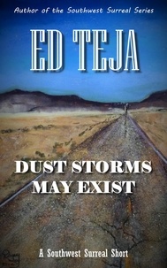  Ed Teja - Dust Storms May Exist - Southwest Surreal Shorts.