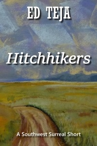  Ed Teja - Hitchhikers - Southwest Surreal Shorts.