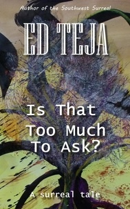  Ed Teja - Is That Too Much To Ask?.