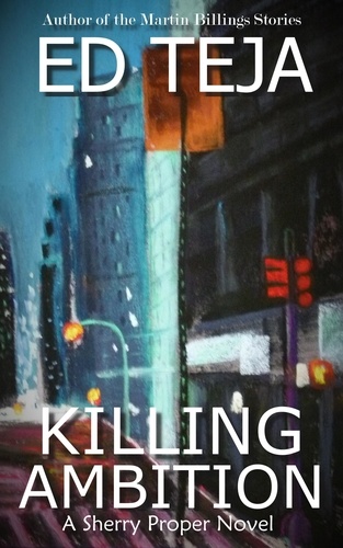  Ed Teja - Killing Ambition - Proper Crimes, #3.