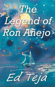  Ed Teja - The Legend of Ron Anejo.