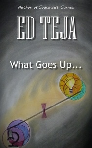  Ed Teja - What Goes Up....