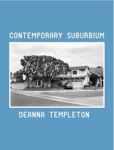 Ed Templeton et Deanna Templeton - Contemporary Suburbium.