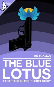  Ed Thomas - The Blue Lotus - Fight and Be Right, #3.