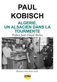 Algerie, un alsacien dans la tourmente